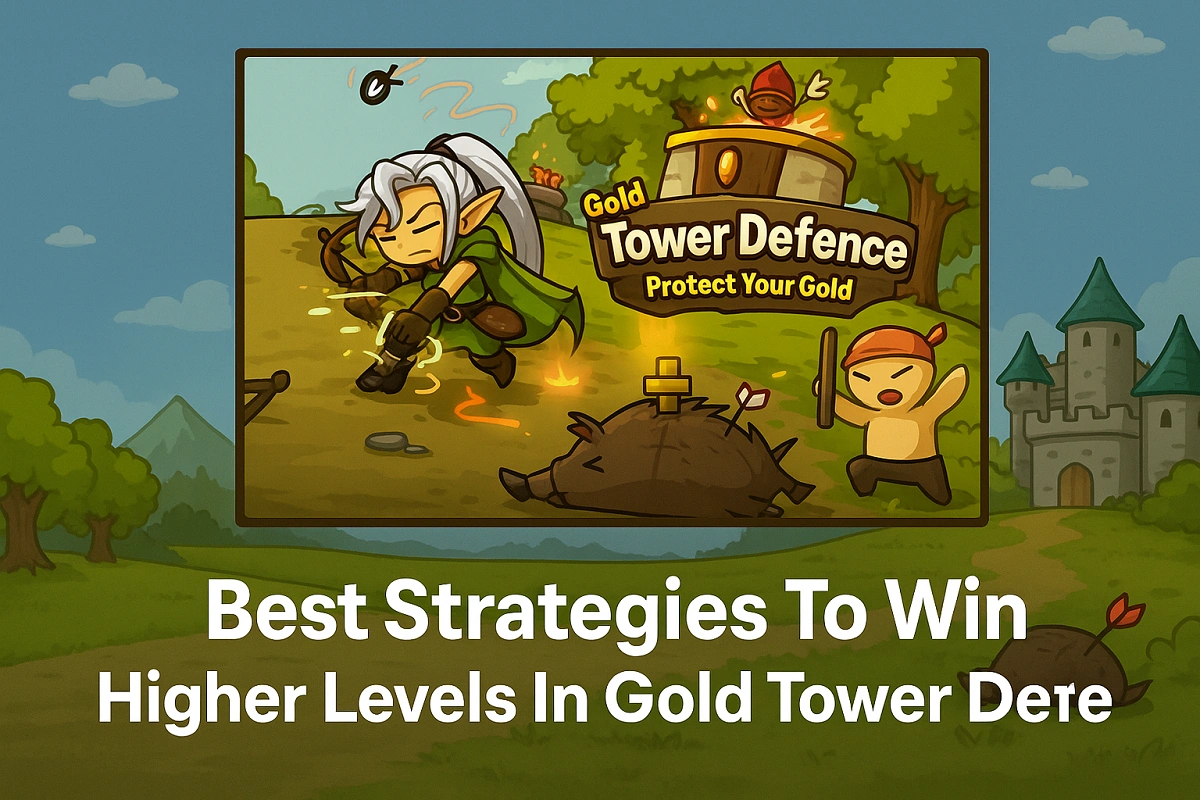 Best Strategies To Win Higher Levels In Gold Tower Defence